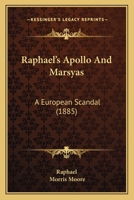 Raphael's "apollo And Marsyas.": A European Scandal 1166174158 Book Cover