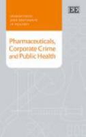 Pharmaceuticals, Corporate Crime and Public Health 1784713619 Book Cover