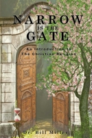 Narrow is the Gate: An Introduction to the Christian Religion 097008031X Book Cover