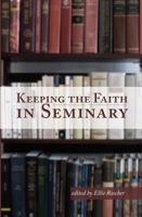 Keeping the Faith in Seminary 0982753020 Book Cover