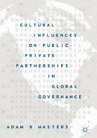 Cultural Influences on Public-Private Partnerships in Global Governance 3319967819 Book Cover