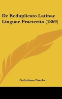 De Reduplicato Latinae Linguae Praeterito (1869) 1160410097 Book Cover