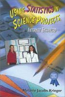 Using Statistics in Science Projects, Internet Enhanced (Science Fair Success) 0766016293 Book Cover