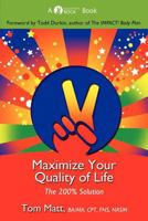 Maximize Your Quality of Life 0985547006 Book Cover