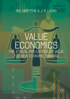 Value Economics: The Ethical Implications of Value for New Economic Thinking 1349958980 Book Cover