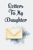 Letters to my Daughter: As I watch you grow. Blank Journal, A cute keepsake for any new parent or thoughtful Babyshower Gift. 171000102X Book Cover
