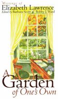 A Garden of One's Own: Writings of Elizabeth Lawrence 080782349X Book Cover