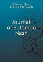 Journal of Solomon Nash, a Soldier of the Revolution: 1776-1777 1164829262 Book Cover