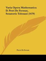 Varia Opera Mathematica D. Petri De Fermat, Senatoris Tolosani 1104520036 Book Cover