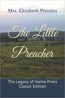 The Little Preacher: The Legacy of Home Press Classic Edition 1956616101 Book Cover