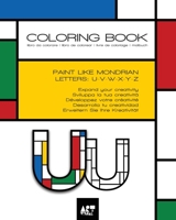 Coloring Book - Alphabet Mondrian Style: Letters: U V W X Y Z B0BVGPJCGS Book Cover