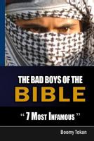 The Bad Boys of the Bible "7 Most Infamous " 149043867X Book Cover