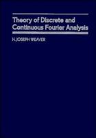 Theory of Discrete and Continuous Fourier Analysis 0471628727 Book Cover