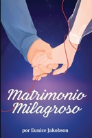 Matrimonio Milagroso (Spanish Edition) B0G5MBPPGP Book Cover
