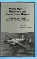 World War II-Hometown and Home Front Heroes: Life-Experience Stories from the Carolinas' Piedmont 1893597067 Book Cover