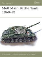M60 Main Battle Tank 1960-1991 (New Vanguard, 85) B0007E0BPI Book Cover