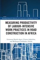 Measuring Productivity of Labour-Intensive Work Practices in Road Construction in Africa 1032252324 Book Cover