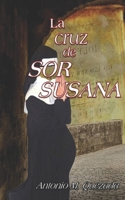 La cruz de Sor Susana B08DPZF5TV Book Cover