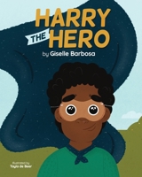 Harry the Hero: A Mental Health Book for Children! 0620998717 Book Cover