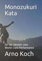 Monozukuri Kata: De zes sleutels voor World Class Performance 107739599X Book Cover