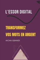 L’essor digital: TRANSFORMEZ VOS MOTS EN ARGENT (French Edition) B0FPLNNZ14 Book Cover