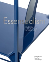 Essensualism: The Craft Spirit of Contemporary Chinese Design 1913947440 Book Cover