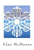 Trans/Substantiation: The Metaphysics of Transgender 1548111708 Book Cover