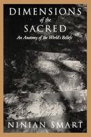 Dimensions of the Sacred: An Anatomy of the World's Beliefs 0520207777 Book Cover