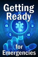 Getting Ready for Emergencies: How to Look After Your Family in the Event of an Emergency B0C6CY6ZK7 Book Cover