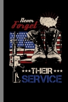 Never Forget Their Service: Soldier Gift For Military (6"x9") Dot Grid Notebook To Write In 1088601510 Book Cover