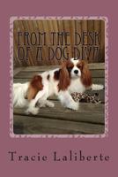 From the Desk of a Dog Diva: Furballs of Fun by a Fido Fanatic 1530862485 Book Cover