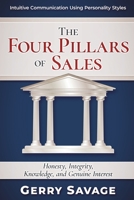 The Four Pillars of Sales: Honesty, Integrity, Knowledge, and Genuine Interest 1646490282 Book Cover