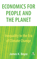 Economics for People and the Planet: Inequality in the Era of Climate Change 1785271342 Book Cover