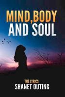 Mind, Body, and Soul: The Lyrics 1978457162 Book Cover