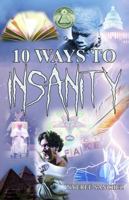 10 Ways to Insanity 0578379252 Book Cover