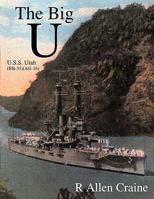 The Big U: U.S.S. Utah (BB-31) 1452052182 Book Cover