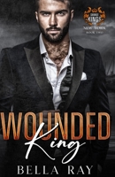 Wounded King: A Dark Mafia Romance (Savage Kings of New York) B0FWB77FKM Book Cover