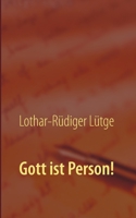 Gott ist Person! (German Edition) 3744820009 Book Cover