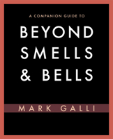 A Companion Guide to Beyond Smells and Bells 1557255946 Book Cover