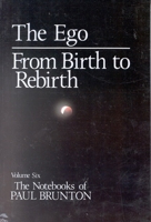 The Ego: From Birth to Rebirth 0943914256 Book Cover