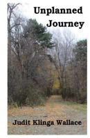 Unplanned Journey: From Miskolc to the Midwest 1490544402 Book Cover