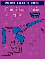 Emotional Cutie & Sport: Coloring Books For Girls Cool Sports And Games B0BTYQ8X89 Book Cover