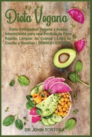 Dieta Vegana: Dieta Cetog�nica Vegana y Ayuno Intermitente para una P�rdida de Peso R�pida, Limpiar su Cuerpo, Libro de Cocina y Recetas 1801120137 Book Cover
