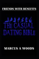 Friends With Benefits 101: The Casual Dating Bible (Men's Edition) 1072241927 Book Cover