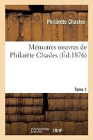 Ma(c)Moires: Oeuvres de Philara]te Chasles. Tome 1 2011919576 Book Cover