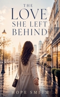 The Love She Left Behind B0HHTFX7H2 Book Cover