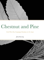 Chestnut and Pine: Civil War Era Campaign Furniture in St. Louis 166713437X Book Cover