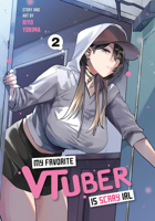 My Favorite VTuber Is Scary IRL 02 1646094786 Book Cover
