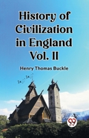 History of Civilization in England Vol. II 9362764393 Book Cover