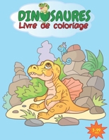 Dinosaures Livre de coloriage: Grand livre de coloriage pour enfants à partir de 3 ans I Mignon livre de coloriage pour enfants plein de dinos en ... et la concentration B08PXHFT56 Book Cover